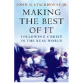 Making the Best of It: Following Christ in the Real World