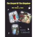 The Gospel of the Kingdom for Kids, Tweens and Teens
