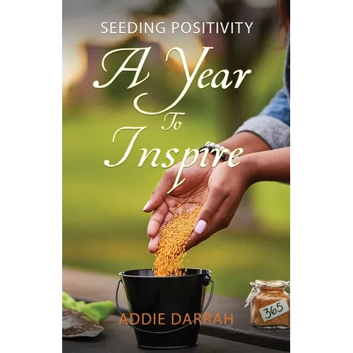 Seeding Positivity: A Year To Inspire