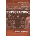 Integration: Race, T. B. Maston, and Hope for the Desegregated Church