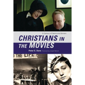 Christians in the Movies: A Century of Saints and Sinners