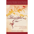 Beautiful One: A Walk in Deeper Intimacy with the One Who Created Us