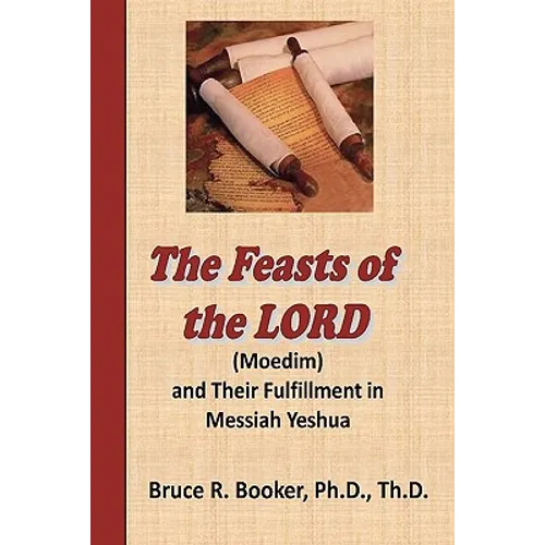 The Feasts Of The Lord (Moedim) And Their Fulfillment In Messiah Yeshua