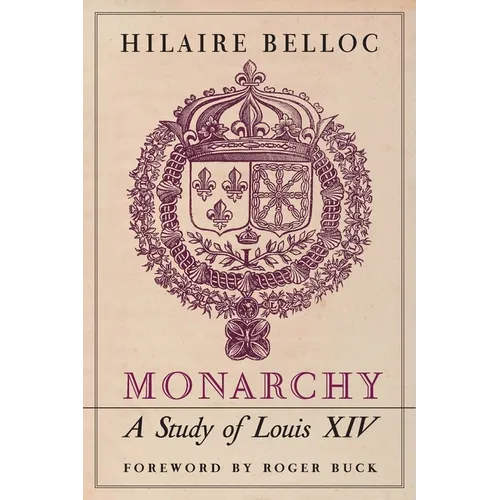 Monarchy: A Study of Louis XIV