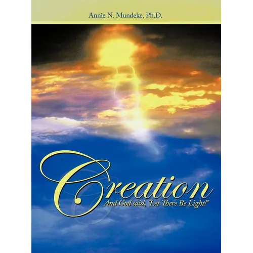 Creation: And God Said, Let There Be Light!