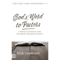 God's Word to Pastors Revised and Expanded: A Practical and Spiritual Guide for Everyday Challenges in Ministry