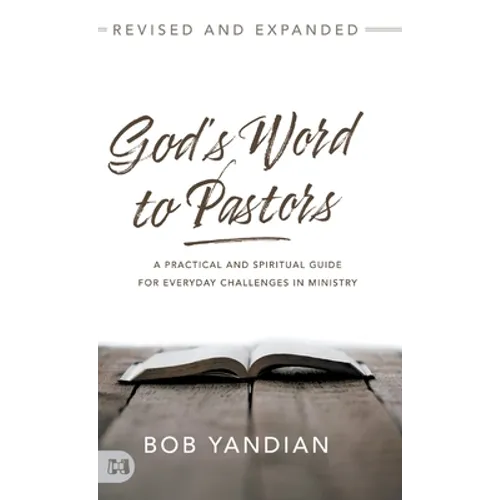 God's Word to Pastors Revised and Expanded: A Practical and Spiritual Guide for Everyday Challenges in Ministry
