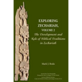 Exploring Zechariah, Volume 2: The Development and Role of Biblical Traditions in Zechariah