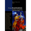 Cross Examinations: Readings on the Meaning of the Cross Today