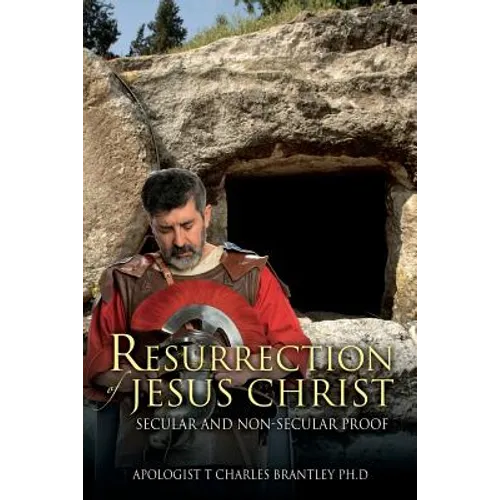 Resurrection of Jesus Christ: Secular and Non-secular Proof