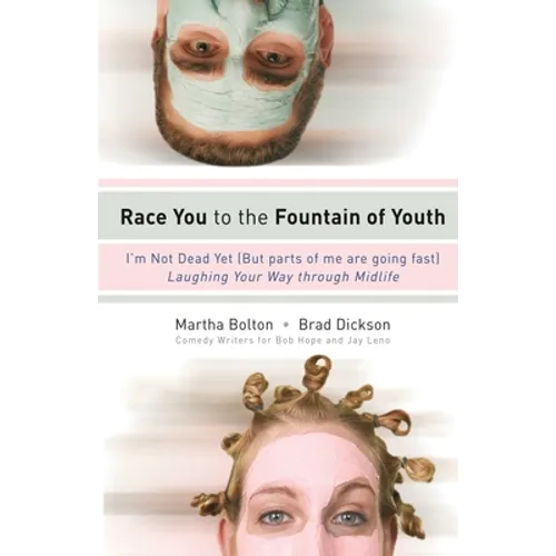 Race You to the Fountain of Youth: I'm Not Dead Yet (But Parts of Me Are Going Fast)