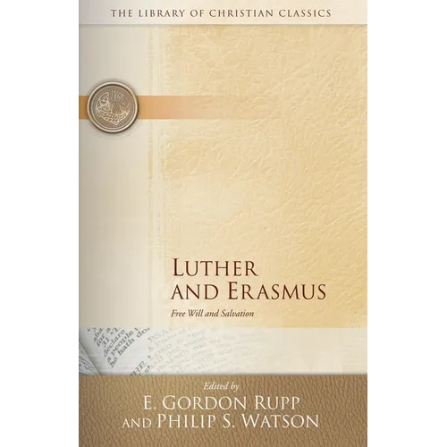 Luther and Erasmus: Free Will and Salvation