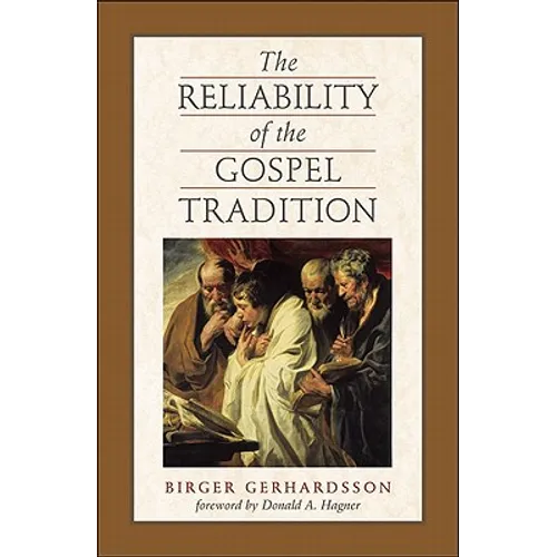 The Reliability of the Gospel Tradition