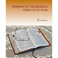 Harmony of the Gospels: A Bible Study Guide