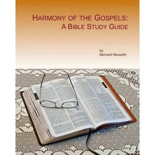 Harmony of the Gospels: A Bible Study Guide