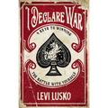 I Declare War: Four Keys to Winning the Battle with Yourself