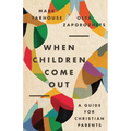 When Children Come Out: A Guide for Christian Parents