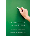 Pedagogy of the Bible: An Analysis and Proposal