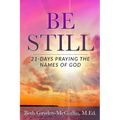 Be Still: 21-Days Praying the Names of God