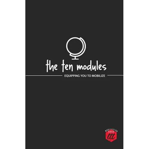 The Ten Modules: Equipping you to Mobilize