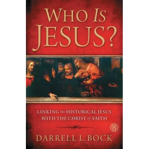 Who Is Jesus?: Linking the Historical Jesus with the Christ of Faith