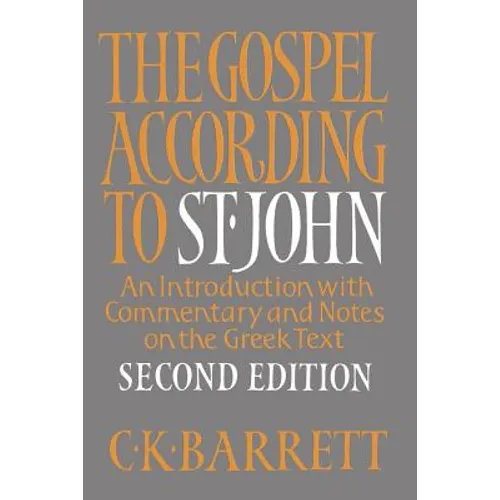 The Gospel According to St. John, Second Edition: An Introduction with Commentary and Notes on the Greek Text