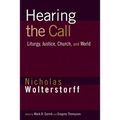 Hearing the Call: Liturgy, Justice, Church, and World