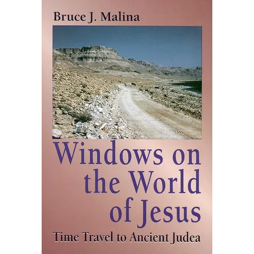 Windows on the World of Jesus: Time Travel to Ancient Judea