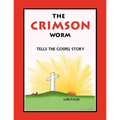 The Crimson Worm: Tells the Gospel Story