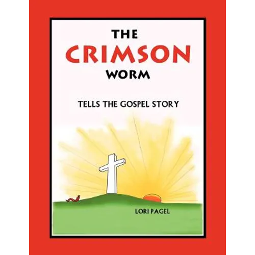 The Crimson Worm: Tells the Gospel Story
