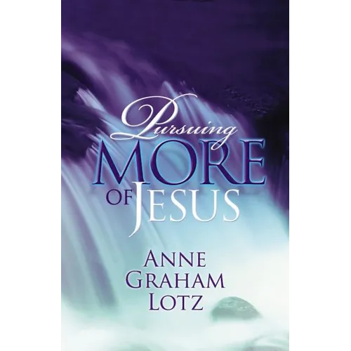 The Pursuing More of Jesus
