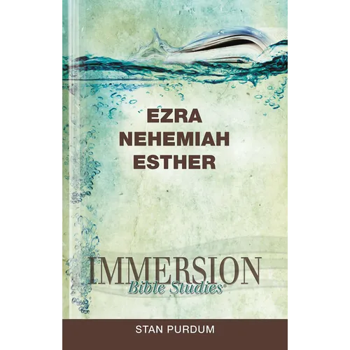 Immersion Bible Studies: Ezra, Nehemiah, Esther