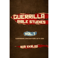 Guerrilla Bible Studies: Volume 1: Surprising Encounters with God