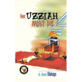 Your Uzziah must die