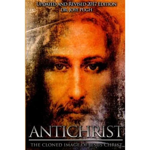 Antichrist: The Cloned Image of Jesus Christ