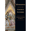 Worshiping with the Church Fathers