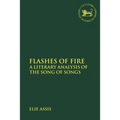 Flashes of Fire: A Literary Analysis of the Song of Songs