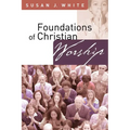 Foundations of Christian Worship