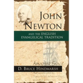 John Newton and the English Evangelical Tradition: Between the Conversions of Wesley and Wilberforce