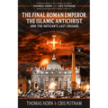 The Final Roman Emperor, The Islamic Antichrist, and the Vatican's Last Crusade