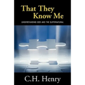 That They Know Me: Understanding God and the Supernatural