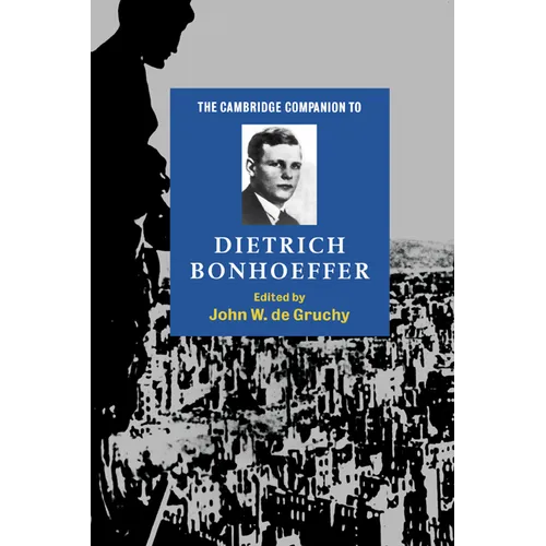 The Cambridge Companion to Dietrich Bonhoeffer