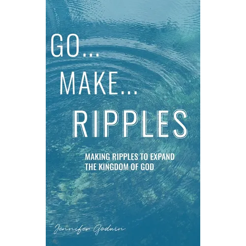 Go...Make...Ripples