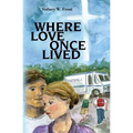 Where Love Once Lived