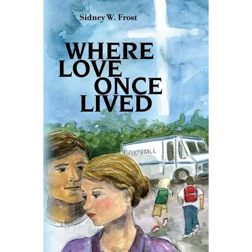 Where Love Once Lived