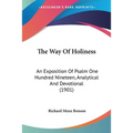 The Way Of Holiness: An Exposition Of Psalm One Hundred Nineteen, Analytical And Devotional (1901)
