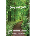 Going with God!!: Path to Peace and Joy!