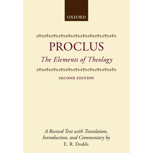 The Elements of Theology: A Revised Text with Translation, Introduction, and Commentary