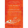 The Power of Christian Contentment: Finding Deeper, Richer Christ-Centered Joy