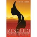Menghedi: Two Women. Two Journeys. One Hope for Freedom.